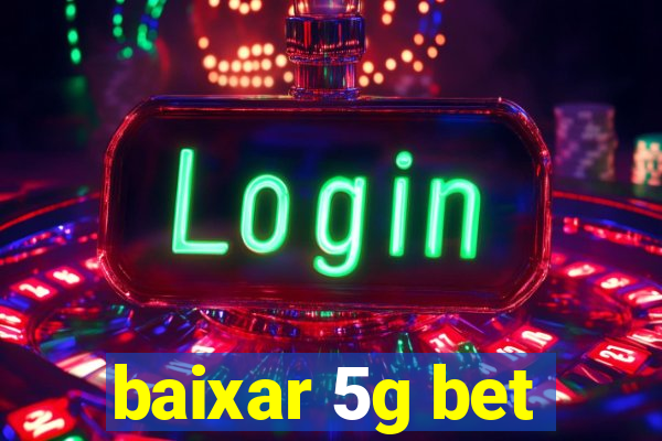 baixar 5g bet